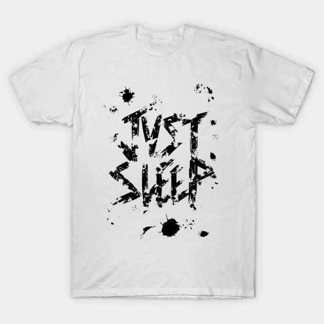 Just Sleep T-Shirt by PBOperation